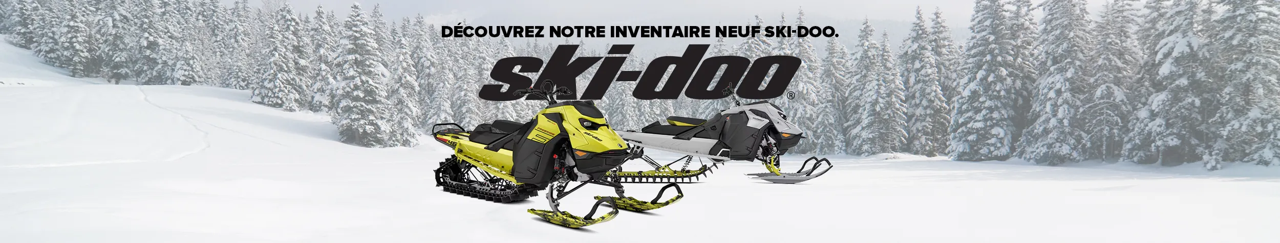 Découvrez notre inventaire neuf Ski-Doo.